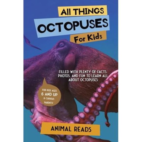 All Things Octopuses For Kids: Filled With Plenty of Facts, Photos, and Fun to L - Picture 1 of 1